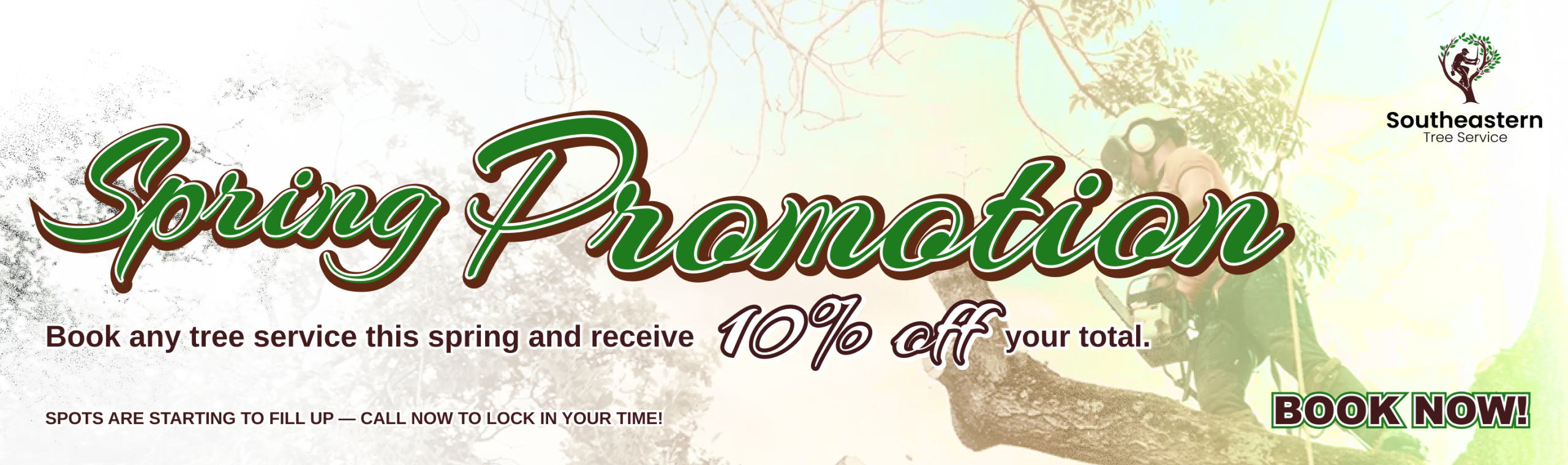 Spring Promotion — Book any tree service this spring and receive 10% off your total.